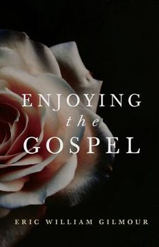 portada Enjoying the Gospel (en Inglés)