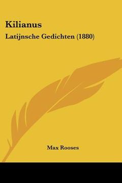 portada kilianus: latijnsche gedichten (1880) (en Inglés)