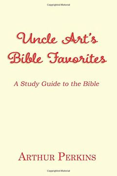 portada Uncle Art's Bible Favorites: A Study Guide to the Bible (en Inglés)