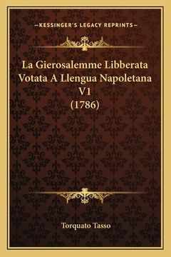 portada La Gierosalemme Libberata Votata A Llengua Napoletana V1 (1786) (en Italiano)