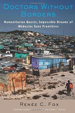 portada Doctors Without Borders: Humanitarian Quests, Impossible Dreams of Médecins Sans Frontières (en Inglés)