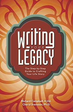 portada Writing Your Legacy: The Step-By-Step Guide to Crafting Your Life Story (en Inglés)