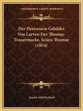 portada Der Heerwurm Gebildet Von Larven Der Thomas-Trauermucke, Sciara Thomae (1854) (in German)