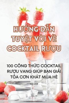 portada HƯỚng DẪn TuyỆt VỜi VỀ Cocktail RƯỢu (en Vietnamita)