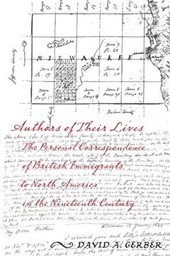 portada Authors of Their Lives: The Personal Correspondence of British Immigrants to North America in the Nineteenth Century 