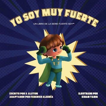 portada Yo Soy Muy Fuerte (un libro de la serie Fuerte Soy(TM)) (I AM Mighty Me - Spanish Edition): Empodere a su hijo y desarrolle su autoestima a través del