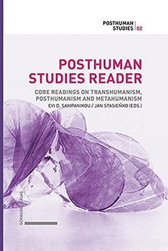 portada Posthuman Studies Reader: Core Readings on Transhumanism, Posthumanism and Metahumanism: 2 (en Inglés)