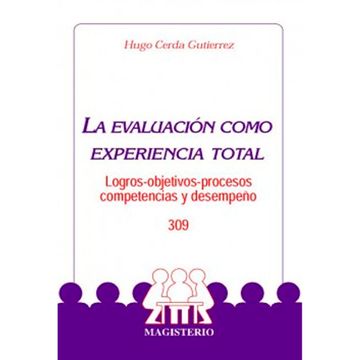 portada LA EVALUACIÓN COMO EXPERIENCIA TOTAL. OBJETIVOS, LOGROS, DESEMPEÑO, COMPETENCIAS (in Spanish)