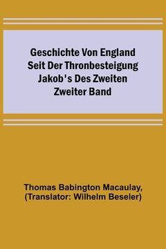 portada Geschichte von England seit der Thronbesteigung Jakob's des Zweiten. Zweiter Band (en Alemán)