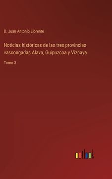 portada Noticias históricas de las tres provincias vascongadas Alava, Guipuzcoa y Vizcaya: Tomo 3
