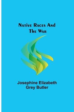 portada Native Races and the War (en Inglés)