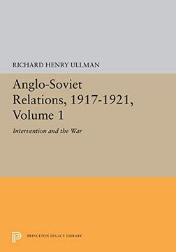 portada Anglo-Soviet Relations, 1917-1921, Volume 1: Intervention and the war (Princeton Legacy Library) (en Inglés)