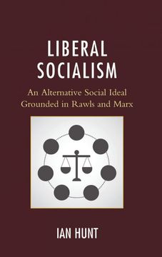 portada Liberal Socialism: An Alternative Social Ideal Grounded in Rawls and Marx (in English)