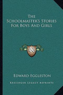 portada the schoolmaster's stories for boys and girls (en Inglés)