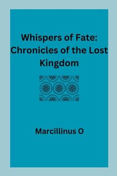 portada Whispers of Fate: Chronicles of the Lost Kingdom (en Inglés)