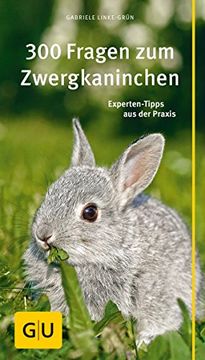 portada 300 Fragen zum Zwergkaninchen: Experten-Tipps aus der Praxis (gu der Große gu Kompass) (en Alemán)