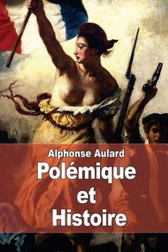 portada Polémique et Histoire: Questions politiques, sociales, historiques (en Francés)