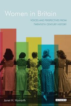 portada Women in Britain: Voices and Perspectives from Twentieth Century History (en Inglés)