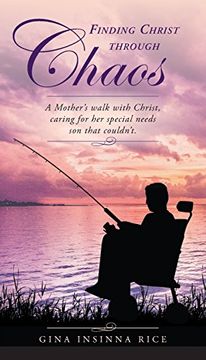portada Finding Christ Through Chaos: A Mother's Walk with Christ, Caring for Her Special Needs Son That Couldn't