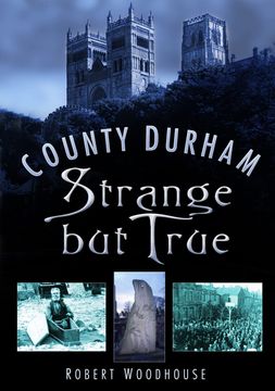 portada County Durham Strange but True (en Inglés)