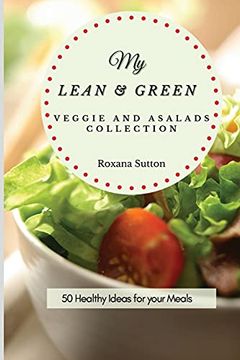 portada My Lean and Green Veggie and Salad Collection: 50 Healthy Ideas for Your Meals 