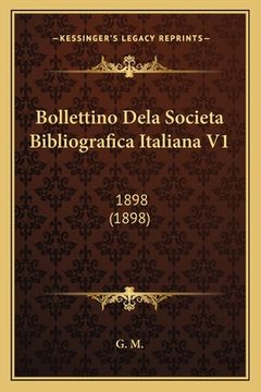 portada Bollettino Dela Societa Bibliografica Italiana V1: 1898 (1898) (en Italiano)