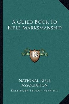 portada a guied book to rifle marksmanship (en Inglés)