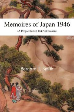 portada memoires of japan 1946: (a people bowed but not broken)