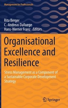 portada Organisational Excellence and Resilience: Stress Management as a Component of a Sustainable Corporate Development Strategy (en Inglés)