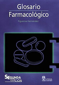 Libro Glosario Farmacologico, Jose Luis Figueroa, ISBN 9789681854997.  Comprar en Buscalibre
