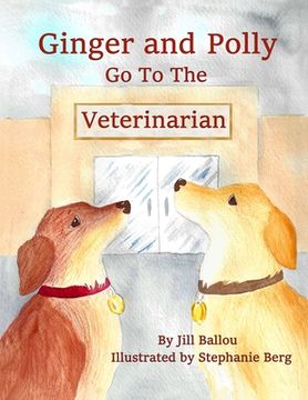 portada Ginger and Polly Go To The Veterinarian (en Inglés)