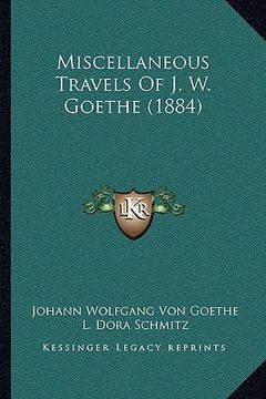 portada miscellaneous travels of j. w. goethe (1884) (en Inglés)