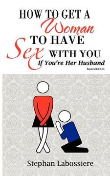 portada how to get a woman to have sex with you if you're her husband (in English)