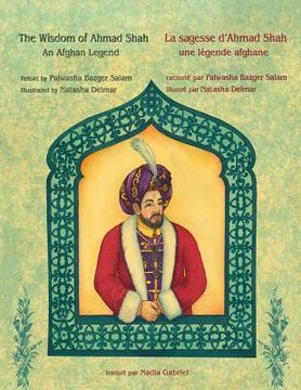 portada The Wisdom of Ahmad Shah -- La sagesse d'Ahmad Shah: English-French Edition (en Inglés)
