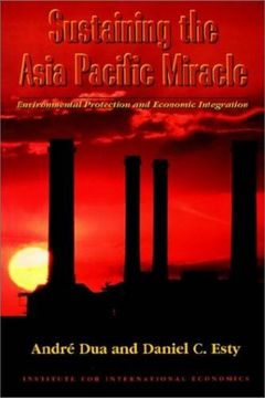portada Sustaining the Asia Pacific Miracle - Environmental Protection and Economic Integration (in English)