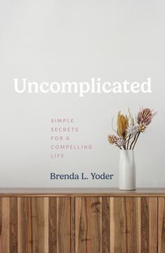 portada Uncomplicated: Simple Secrets for a Compelling Life (in English)