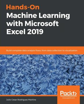 portada Hands-On Machine Learning With Microsoft Excel 2019: Build Complete Data Analysis Flows, From Data Collection to Visualization 
