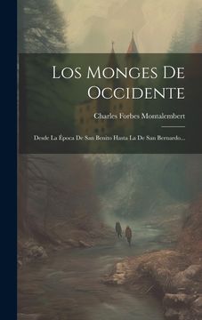 portada Los Monges de Occidente: Desde la Época de san Benito Hasta la de san Bernardo.