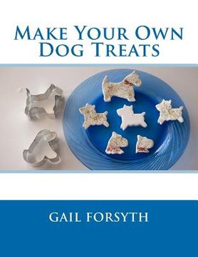 portada make your own dog treats (in English)
