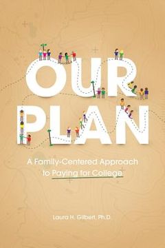 portada Our Plan: A Family-Centered Approach to Paying for College (en Inglés)