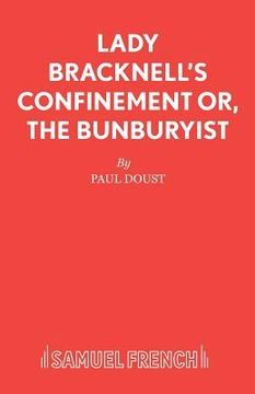 portada Lady Bracknell's Confinement or, The Bunburyist (en Inglés)