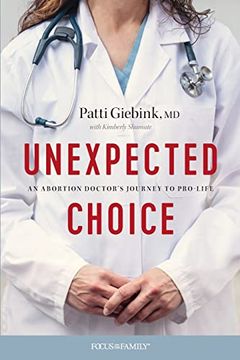 portada Unexpected Choice: An Abortion Doctor'S Journey to Pro-Life (en Inglés)