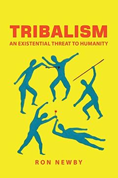 portada Tribalism: An Existential Threat to Humanity (en Inglés)