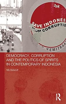 portada Democracy, Corruption and the Politics of Spirits in Contemporary Indonesia (The Modern Anthropology of Southeast Asia) (en Inglés)