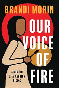 portada Our Voice of Fire: A Memoir of a Warrior Rising 