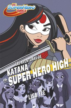 portada Las Aventuras de Katana en Super Hero High (dc Super Hero Girls 4)
