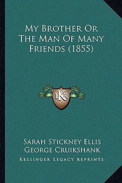 portada my brother or the man of many friends (1855) (en Inglés)