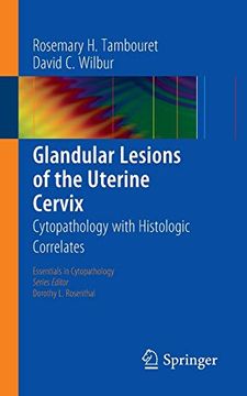 portada Glandular Lesions of the Uterine Cervix: Cytopathology With Histologic Correlates (Essentials in Cytopathology, 19) (en Inglés)