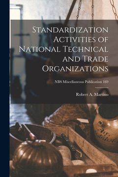portada Standardization Activities of National Technical and Trade Organizations; NBS Miscellaneous Publication 169 (en Inglés)