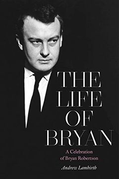 portada The Life of Bryan: A Celebration of Bryan Robertson (en Inglés)